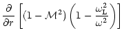 $\displaystyle {\partial\over\partial r}\left\lbrack
(1-{\cal M}^{2})\left(1-{\omega_{\rm L}^{2}\over\omega^{2}}\right)
\right\rbrack$