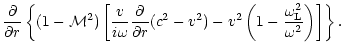 $\displaystyle {\partial\over\partial r}\left\lbrace (1-{\cal M}^{2})\left\lbrac...
...}\left(1-{\omega_{\rm L}^{2}\over\omega^{2}}\right)\right\rbrack
\right\rbrace.$