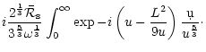 $\displaystyle i{2^{1\over3}{\bar{\cal R}_{\rm s}}\over3^{5\over3}\omega^{1\over3}}
\int_0^\infty \exp-i\left(u-{L^2\over9u}\right){\d u\over
u^{5\over3}}\cdot$