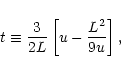\begin{displaymath}t\equiv {3\over 2L}\left\lbrack u - {L^2\over9u}\right\rbrack,
\end{displaymath}