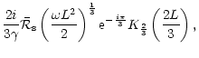 $\displaystyle {2i\over3\gamma}
{\bar{\cal R}_{\rm s}}\left({\omega L^2\over2}\right)^{1\over3}{\rm e}^{-{i\pi\over3}}
K_{2\over3}\left({2L\over3}\right),$