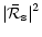 $\displaystyle \vert{{\bar{\cal R}_{\rm s}}}\vert^{2}$