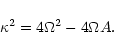 \begin{displaymath}\kappa^2 = 4\Omega^2 -4\Omega A .
\end{displaymath}