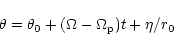 \begin{displaymath}\theta = \theta_0 + (\Omega - \Omega_{\rm p}) t + \eta/r_0
\end{displaymath}