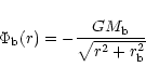 \begin{displaymath}\Phi_{\rm b}(r) = - {{G M_{\rm b} }\over {\sqrt{r^2 +r_{\rm b}^2}}}
\end{displaymath}