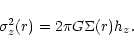 \begin{displaymath}\sigma_z^2(r)=2 \pi G \Sigma(r) h_z.
\end{displaymath}