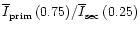 $\overline{I}_{\rm prim}\,(0.75)/\overline{I}_{\rm sec}\,(0.25)$