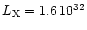 $L_{\rm X} = 1.6\,10^{32}$