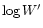 $\log{W'}$