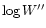 $\log{W''}$