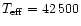 $T_{\rm eff} = 42\,500$