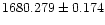 $1680.279 \pm 0.174$