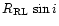 $R_{\rm RL}\,\sin{i}$