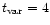 $t_{\rm var}=4$