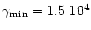 $\gamma_{\rm min}=1.5~10^4$