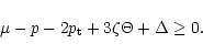 \begin{displaymath}\mu-p-2p_{\rm t}+3\zeta\Theta+\Delta \ge 0.
\end{displaymath}