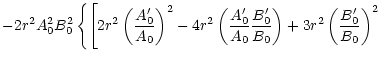 $\displaystyle - 2 r^2 A_0^2 B_0^2 \left\{ \left[ 2r^2 \left( A_0' \over A_0 \ri...
...{B_0' \over B_0} \right) + 3r^2 \left( B_0' \over B_0 \right)^2 \right. \right.$