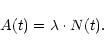 \begin{displaymath}
A(t) = \lambda \cdot N(t).
\end{displaymath}