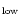 $_{\rm low}$