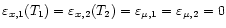 $\varepsilon_{x, 1} (T_1) =
\varepsilon_{x, 2} (T_2) = \varepsilon_{\mu, 1} = \varepsilon_{\mu, 2} = 0$