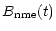 $\displaystyle B_{\rm nme} (t)$