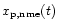 $x_{\rm p, nme} (t)$