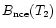 $B_{\rm {nce}} (T_2)$