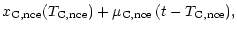 $\displaystyle x_{\rm {C, nce}} (T_{\rm {C, nce}}) + \mu_{\rm {C, nce}}
\, (t - T_{\rm {C, nce}}) ,$