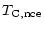 $\displaystyle T_{\rm {C, nce}}$
