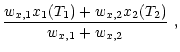 $\displaystyle \frac{w_{x, 1} x_1 (T_1) + w_{x, 2} x_2
(T_2)} {w_{x, 1} + w_{x, 2}} \,\, ,$