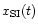 $x_{\rm {SI}} (t)$