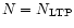 $N = N_{\rm {LTP}}$
