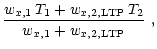 $\displaystyle \frac{w_{x, 1} \, T_1 + w_{x, 2, \rm {LTP}} \, T_2}
{w_{x, 1} + w_{x, 2, \rm {LTP}}} \,\, ,$