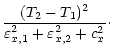 $\displaystyle \frac{(T_2 - T_1)^2}
{\varepsilon^2_{x, 1} + \varepsilon^2_{x, 2} + c^2_x}\cdot$
