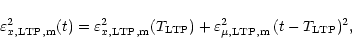 \begin{displaymath}\varepsilon^2_{x, \rm {LTP, m}} (t) = \varepsilon^2_{x, \rm {...
...
\varepsilon^2_{\mu, \rm {LTP, m}} \, (t - T_{\rm {LTP}})^2 ,
\end{displaymath}