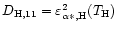 $D_{\rm {H}, 11} = \varepsilon^2_{\alpha\ast, \rm {H}}
(T_{\rm H})$