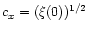 $c_x = (\xi
(0))^{1/2}$