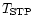 $T_{\rm {STP}}$
