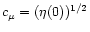$c_\mu = (\eta (0))^{1/2}$