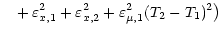 $\displaystyle \quad+\,
\varepsilon^2_{x, 1} + \varepsilon^2_{x, 2} + \varepsilon^2_{\mu, 1}
(T_2 - T_1)^2 \big)$