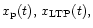 $x_{\rm p} (t), \, x_{\rm {LTP}} (t),$