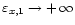 $\varepsilon_{x, 1}
\rightarrow + \, \infty$