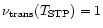 $\nu_{\rm {trans}}
(T_{\rm {STP}}) = 1$