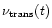 $\nu _{\rm {trans}} (t)$