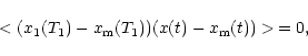 \begin{displaymath}< (x_1 (T_1) - x_{\rm m} (T_1)) (x (t) - x_{\rm m} (t)) > \,= 0 ,
\end{displaymath}