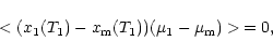\begin{displaymath}< (x_1 (T_1) - x_{\rm m} (T_1)) (\mu_1 - \mu_{\rm m}) > \, = 0 ,
\end{displaymath}