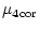 $\displaystyle \mu _{4{\rm cor}}$