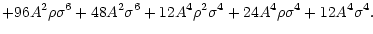 $\displaystyle +96A^{2}\rho \sigma ^{6}+48A^{2}\sigma ^{6}+12A^{4}\rho^{2}\sigma ^{4}+24A^{4}\rho \sigma ^{4}+12A^{4}\sigma ^{4}.$