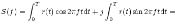 $\displaystyle S(f)=\int_{0}^{T}r(t)\cos 2\pi ft{\rm d}t+ j\int_{0}^{T}r(t)\sin 2\pi ft{\rm d}t=$