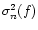 $\sigma _{n}^{2}(f)$